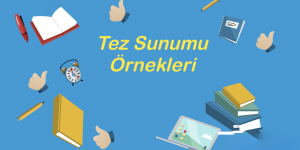 Tez Sunumu Örnekleri