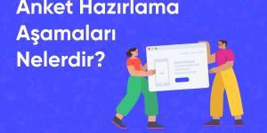 anket hazırlama aşamaları nelerdir